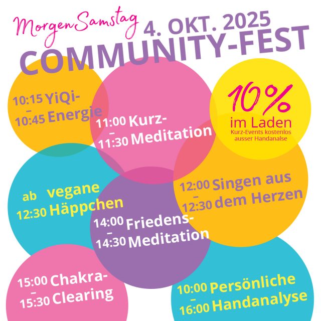 Wir laden dich herzlich ein zu einem speziellen «Tag der offenen Buchhandlung IM LICHT»

Lerne Referent*innen aus unserem Seminarzentrum kennen und erlebe kurze Meditationen und andere Kurz-Events kostenlos und live vor Ort.
Tausche dich mit Gleichgesinnten aus, lass dich von der hochschwingenden Vielfalt im Laden inspirieren und geniesse ein veganes Häppchen vom Buffet.
Von 10:00 Uhr bis 17:00 Uhr gibt's zudem 10% Rabatt auf das gesamte Sortiment im Laden.

Wir freuen uns auf Dich!

Programm (kostenfrei, ausser Handanalyse)
10:15 – 10:45 Uhr:
Kultivierung des YiQi, der kosmischen Ursprungs- und Lebensenergie mit Martin Frischknecht

11:00 – 11:30 Uhr:
Kurz-Meditation mit Elisa Allgaier

12:00 – 12:30 Uhr:
Singen aus dem Herzen mit Marianne Jaeger

ab 12:30 Uhr:
Vegane Häppchen von ENAPAY Catering

14:00 – 14:30 Uhr:
Friedensmeditation mit Marianne Jaeger

15:00 – 15:30 Uhr:
Chakra-Reinigung mit Beatrice Buchwiser

10:00 – 16:00 Uhr:
Persönliche Handanalyse mit den Team von Pascal Stössel
(CHF 30.–/15 Minuten)