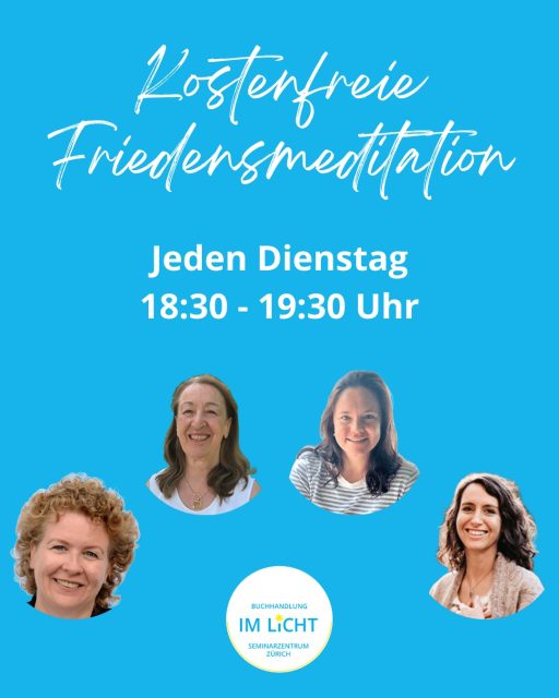 Sei herzlich eingeladen zu unserer kostenfreien Friedensmeditation! 🕊️

Jeden Dienstag um 18:30 Uhr, vor Ort in Zürich und online übertragen auf Zoom. Mit regelmässig wechselnden Referent*innen.

Werde Teil unserer Friedens-Meditationsgruppe! 😍

Wir stimmen uns durch eine geführte Meditation, auf den inneren Frieden ein. Denn um den Frieden in die Welt hinauszutragen, dürfen wir zunächst mit uns selbst in Frieden kommen. Genau dafür versammeln wir uns wöchentlich im Seminarraum der Buchhandlung IM LICHT und auch online für eine geführte Friedensmeditation.

🌟 Alle Infos als Link in unserer Bio!