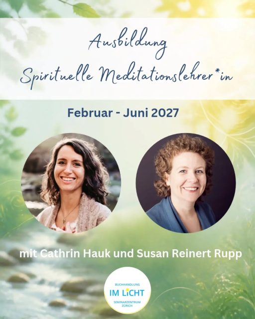 Tauche ein in eine fundierte spirituelle Meditationsausbildung, die dein Leben und das Leben anderer nachhaltig bereichern wird!

Das IM LICHT Seminarzentrum in Zürich mit Cathrin Hauk und Susan Reinert Rupp bietet dir eine lichtvoll schwingende Ausbildung an, die dich befähigt, deine Meditationspraxis zu vertiefen und zu bereichern, als Meditationslehrerin und Meditationslehrer Gruppen anzuleiten oder als Coach und Therapeut*in sowie Heiler*in in deinem Arbeitsfeld #Meditationen anzubieten.

📆 Start am 27. Februar 2027 
📍 IM LICHT Seminarzentrum, Zürich

✨️ Frühbucher bis 31. Dezember

Alle weiteren Infos in der Bio!
